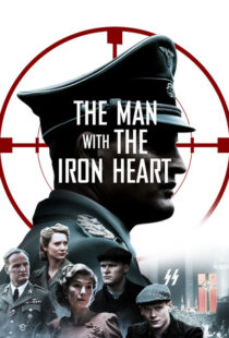 دانلود فیلم The Man with the Iron Heart 201721924-2110986957
