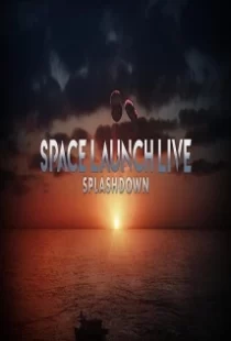 دانلود فیلم Space Launch Live: Splashdown 2020104254-105138372